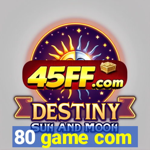 80 game com